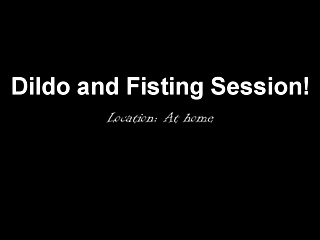 sex dildo And Fisting Session