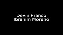 Ibrahim Moreno And Devin Franco bareback recent Ye